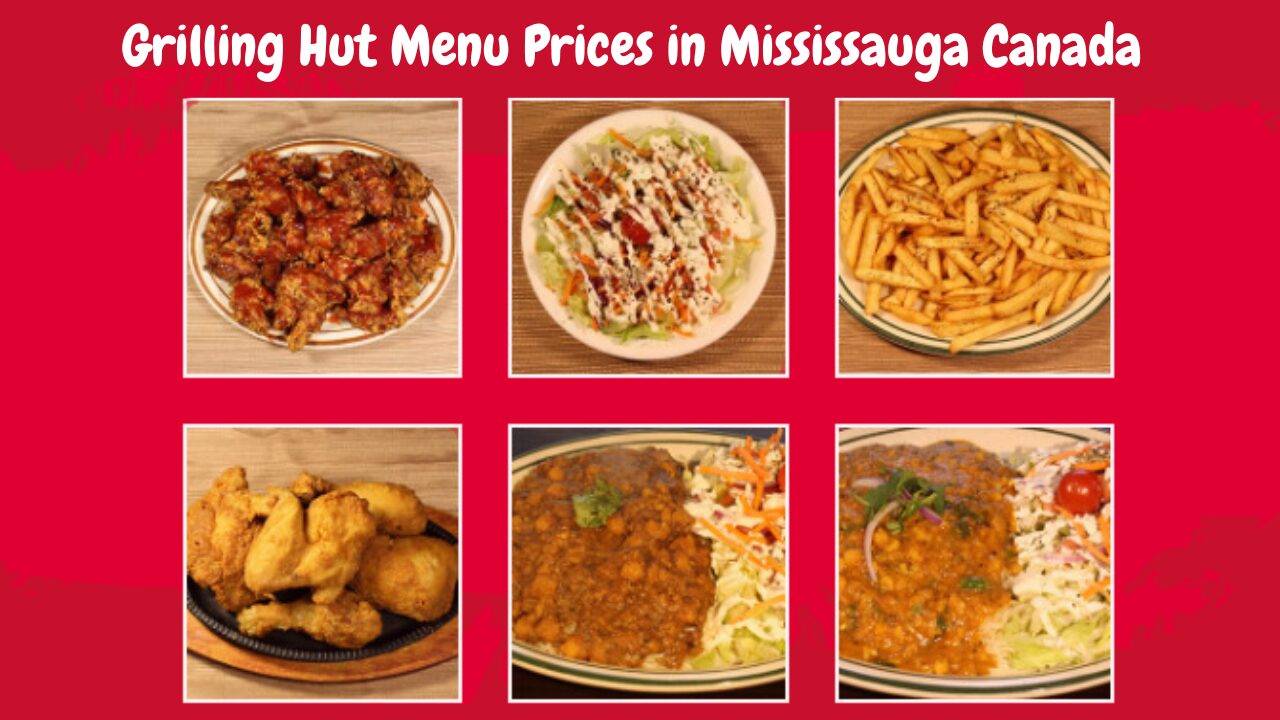 Grilling Hut Menu Prices in Mississauga Canada